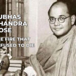 Subhas Chandra Bose: The Fire That Refused to Die