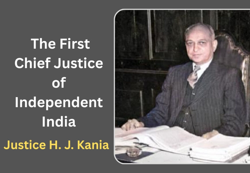 FIRST CHIEF JUSTICE OF INDEPENDENT INDIA
