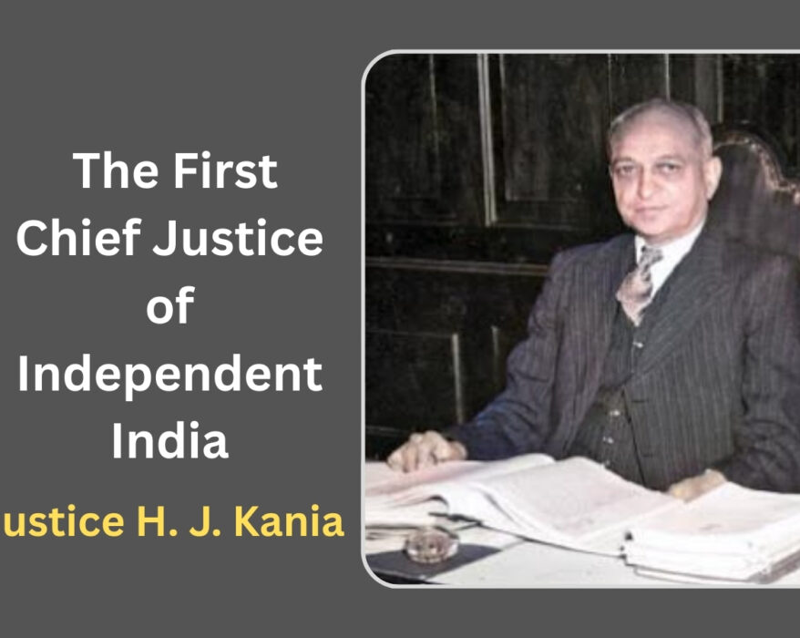 FIRST CHIEF JUSTICE OF INDEPENDENT INDIA