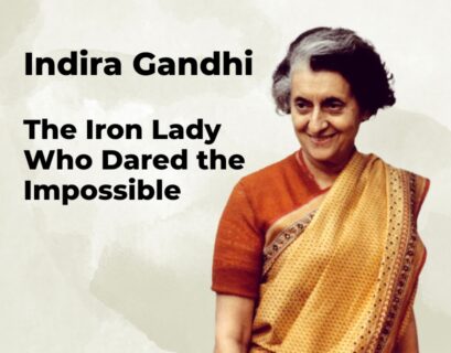 Indira Gandhi: The Iron Lady Who Dared the Impossible